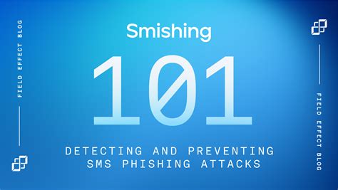 Smishing 101 Detecting And Preventing Sms Phishing Attacks