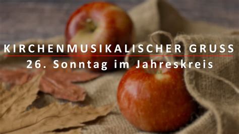 Kirchenmusikalischer Gru Zum Sonntag Im Jahreskreis Erntedank