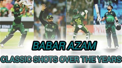 03 Minutes Of Babar Azam Classic Shots Over The Years Babar Azam Pcb