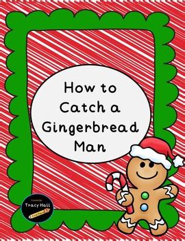 How To Catch A Gingerbread Man By Tracy Hall First Place Tpt