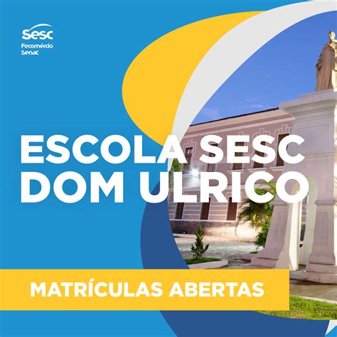 Escola Sesc Dom Ulrico abre matrículas para 2023 Sesc PB