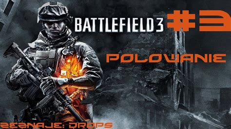 Zagrajmy W Battlefield 3 3 Polowanie Let S Play YouTube