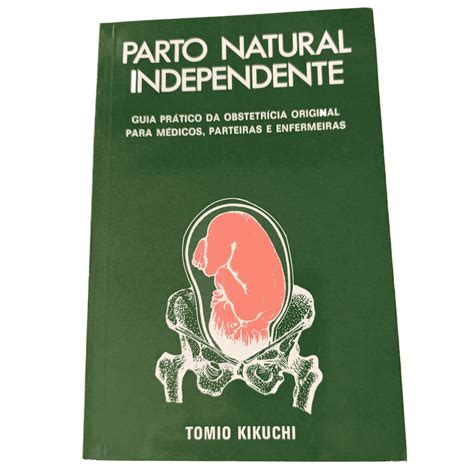 Parto Natural Independente Guia Pr Tico Da Obstetr Cia Original Para