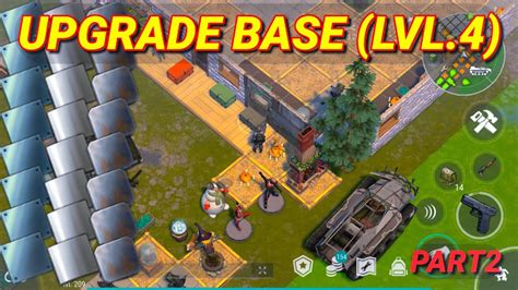 Upgrade Base To Level 4 Part 2 Last Day On Earth Survival YouTube