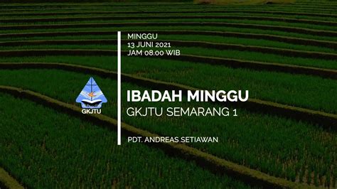 Gkjtu Semarang Ibadah Minggu Juni Jam Wib Youtube