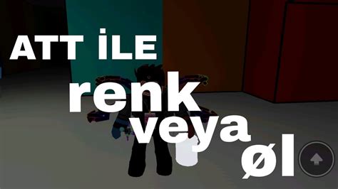 renk veya öl oynuyoruz ama ölersem video biter roblox Türkçe YouTube