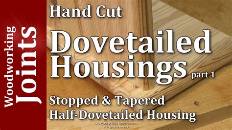 Dovetailed Housing Joints Part The Half Dovetailed Housing