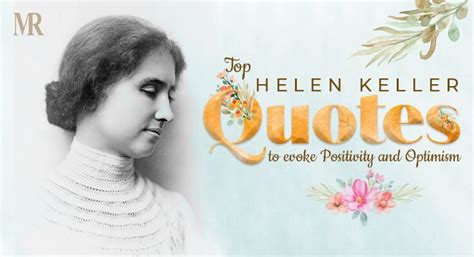 Top 20 Helen Keller Quotes To Evoke Positivity And Optimism Helen