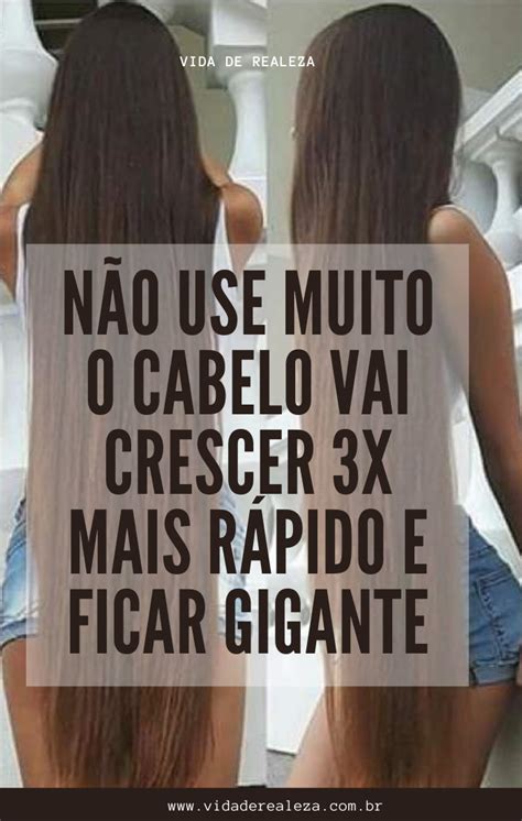 N O Use Muito O Cabelo Vai Crescer X Mais R Pido E Ficar Gigante