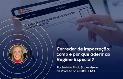 Corredor de importação como e por que aderir ao Regime Especial eCOMEX