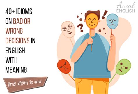 40+ Idioms on Bad or Wrong Decisions in English with Meaning and Examples