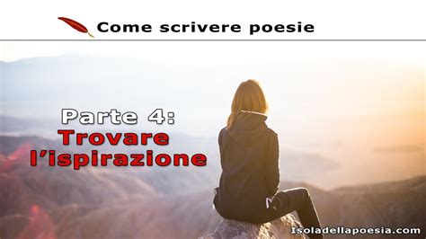 Come Scrivere Poesie Parte Trovare L Ispirazione Youtube