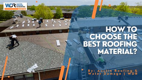 How To Choose The Best Roofing Material