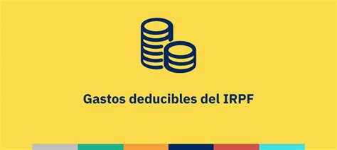 Gastos Deducibles Del Irpf En Qu Son Y Cu Les Son