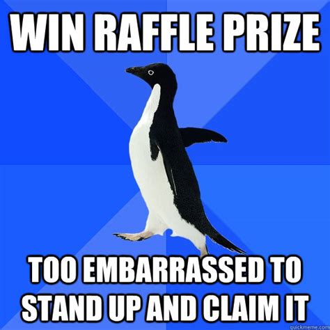 Win Raffle Prize Too Embarrassed To Stand Up And Claim It Socially