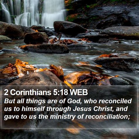 2 Corinthians 5 18 Web But All Things Are Of God Who Reconciled Us To