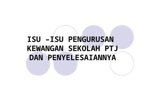 PPT Isu Penyelesaian Pengurusan Kewangan Sekolah PTJ DOKUMEN TIPS