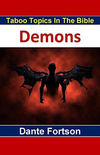 Taboo Topics In The Bible Demons By Dante Fortson Goodreads