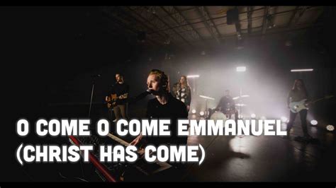 O Come O Come Emmanuel Christ Has Come Journey Worship Co