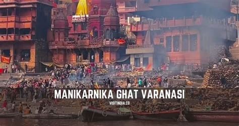 Manikarnika Ghat Aarti Time Cremation And Tips For Visiting Visit India