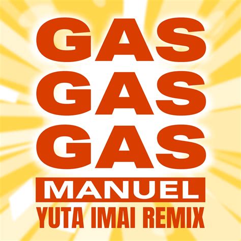 Manuel Eurobeat Gas Gas Gas Yuta Imai Remix Single Lyrics And