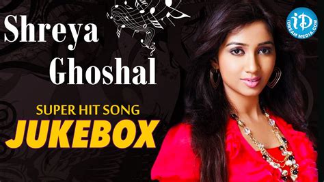 Shreya Ghoshal Super Hit Songs Jukebox Shreya Ghoshal