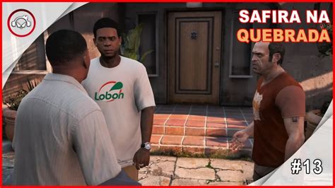 Gta V Safira Na Quebrada Gameplay Pt Br