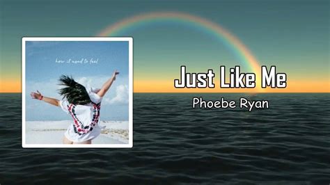 Phoebe Ryan - Just Like Me (Lyrics) | YT: https://youtu.be/H9a9dUNWKLI ...
