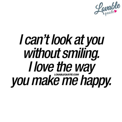 You Make Me Smile Quotes For Boyfriend Evonne Lowry