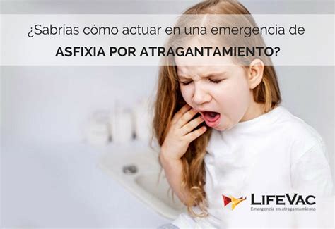 Sabrías cómo actuar en una emergencia de asfixia por atragantamiento