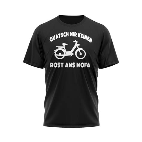 Quatsch Mir Keinen Rost Ans Mofa Logo T Shirt Mofastuebchen