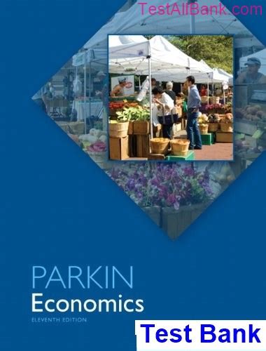 Economics 11th Edition Michael Parkin Test Bank