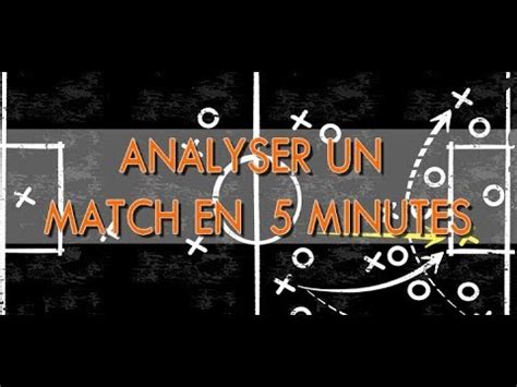 Comment Analyser Un Match En Min Youtube