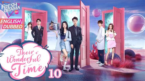 ENG DUBTheir Wonderful Time EP10 A Cross Dimensional Romance