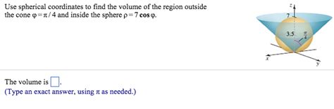 Solved Use Spherical Coordinates To Find The Volume Of Th Chegg