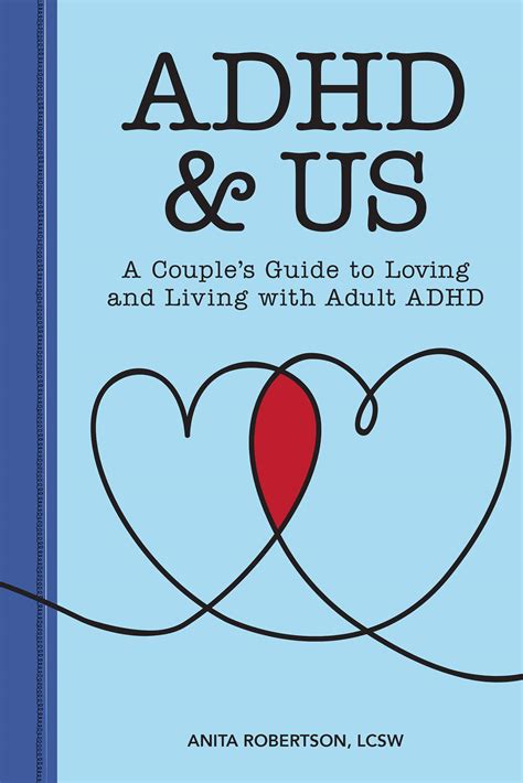 Adhd And Us A Couples Guide To Loving And Living With Adult Adhd By