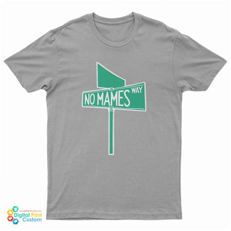 Grab It Fast No Mames Way T-Shirt For UNISEX - Digitalprintcustom.com