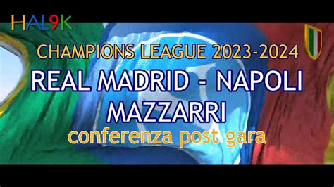 CL REAL MADRID NAPOLI MAZZARRI Conferenza Post Gara YouTube