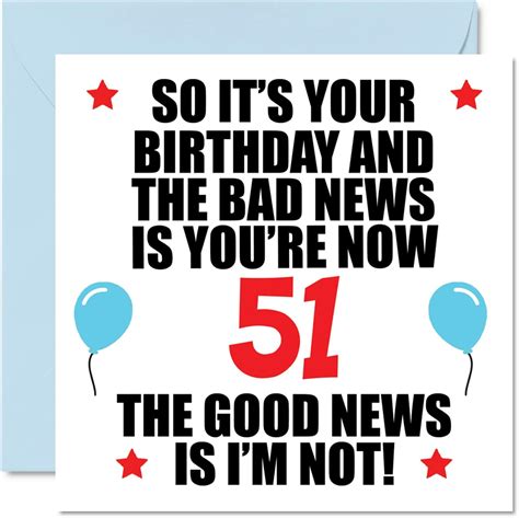 Amazon Funny 51st Birthday Card For Men Women Bad News Happy