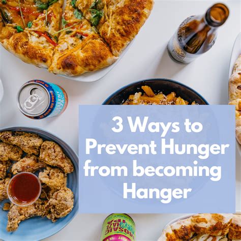 3 Steps To Prevent Hunger From Becoming Hanger The Wellful