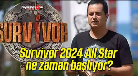 Survivor All Star Ne Zaman Ba L Yor B Y K Sivas Haber Sivas