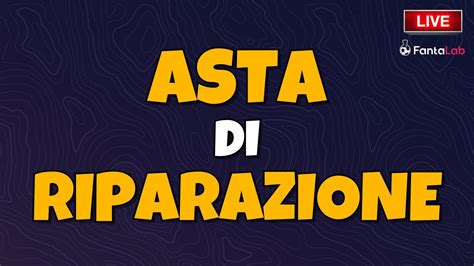 ASTA Di RIPARAZIONE FANTACALCIO LIVE FantaCarmy Lab Lega Abbonati