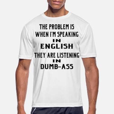 Shop Dumb Ass T Shirts Online Spreadshirt