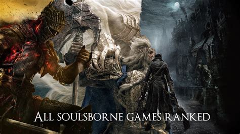 Ranking All Soulsborne Games From Worst To Best YouTube