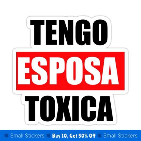 Tengo Esposa Toxica Sticker For Sale By Achmarry