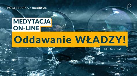 Medytacja Pisma Świętego Oddawanie WŁADZY BEZ Lektora Mt 5 1 12