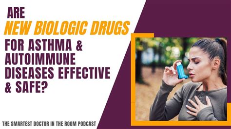 Are New Biologic Drugs For Asthma Autoimmune Diseases Effective