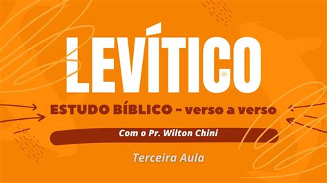 LEVITICO Estudo Bíblico o Pr Wilton Chini Terceira Aula