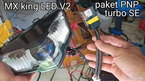 Cara Pasang Proji Turbo SE Di MX King LED V2 LEED HID MOTOR YouTube