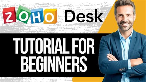 Zoho Desk Tutorial For Beginners How To Use Zoho Desk In Full